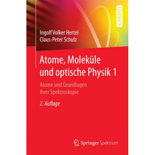 Ingolf V. Hertel & C.-P. Schulz - Atome, Moleküle und optische Physik 1