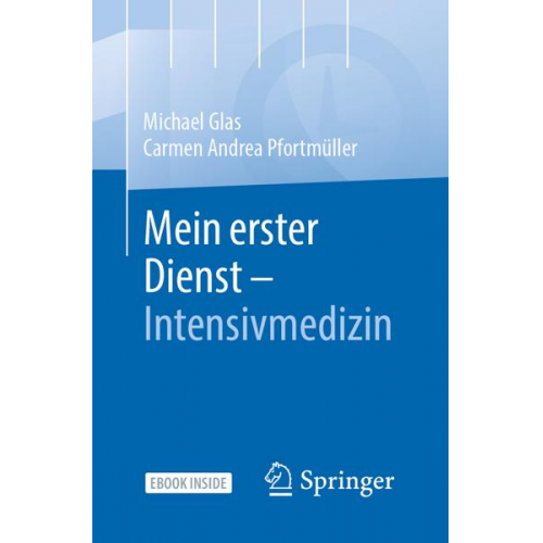 Michael Glas & Carmen Pfortmüller - Mein erster Dienst - Intensivmedizin