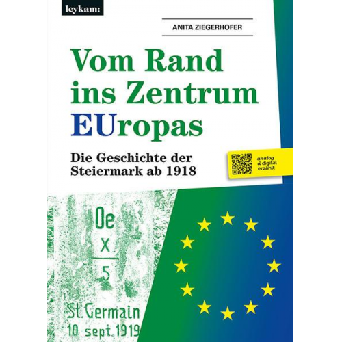 Anita Ziegerhofer - Vom Rand ins Zentrum EUropas. Die Geschichte der Steiermark ab 1918