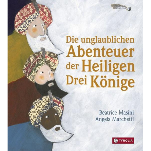 Beatrice Masini - Die unglaublichen Abenteuer der Heiligen Drei Könige