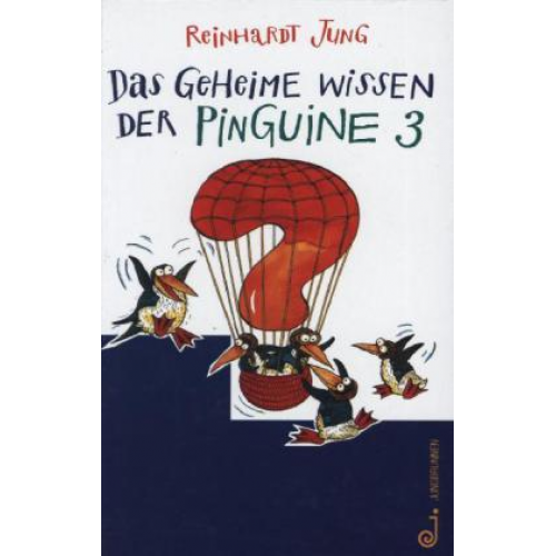 Reinhardt Jung - Das geheime Wissen der Pinguine