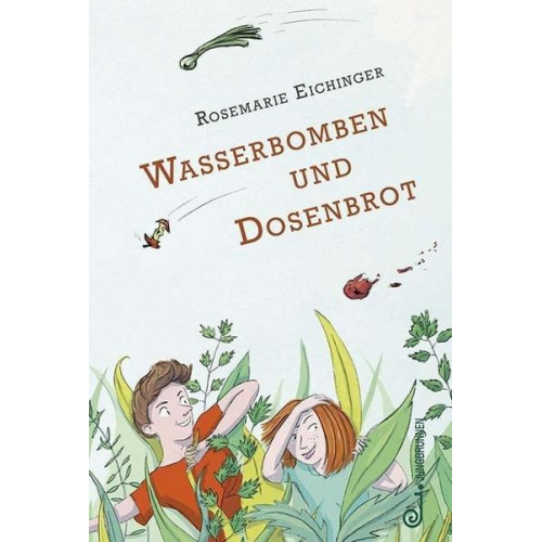 Rosemarie Eichinger - Wasserbomben und Dosenbrot