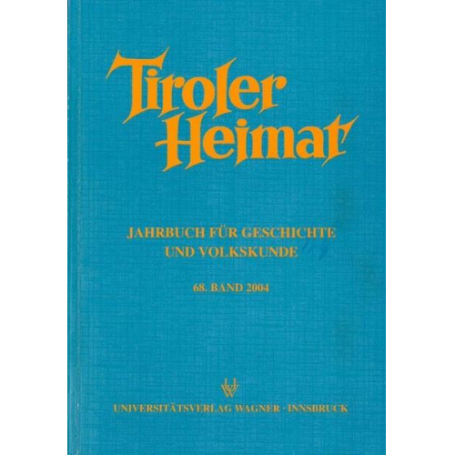 Tiroler Heimat: Band 68 (2004)