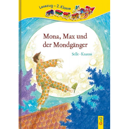 Martin Selle & Susanne Knauss - LESEZUG/2. Klasse: Mona, Max und der Mondgänger