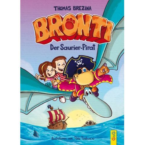 Thomas Brezina - Bronti - Der Saurier-Pirat