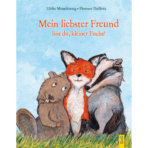 Ulrike Motschiunig - Mein liebster Freund bist du, kleiner Fuchs!
