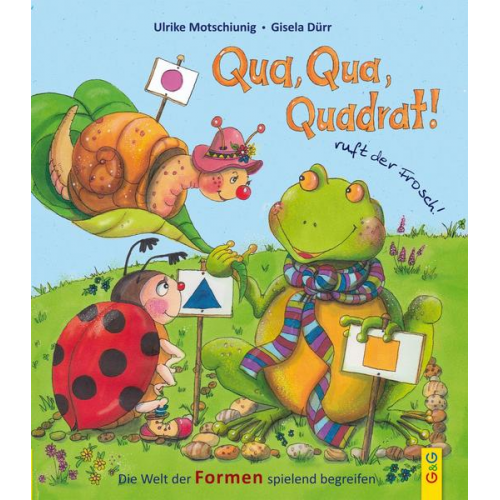 Ulrike Motschiunig - Qua, Qua, Quadrat!, ruft der Frosch