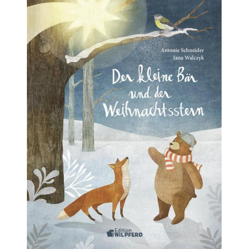 Antonie Schneider - Der kleine Bär und der Weihnachtsstern - Geschenkbuchausgabe