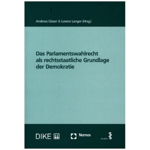 Das Parlamentswahlrecht als rechtsstaatliche Grundlage der Demokratie