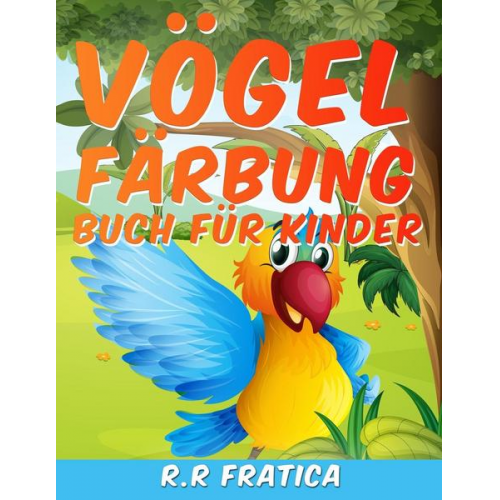 R. R. Fratica - Vögel Färbung Buch für Kinder