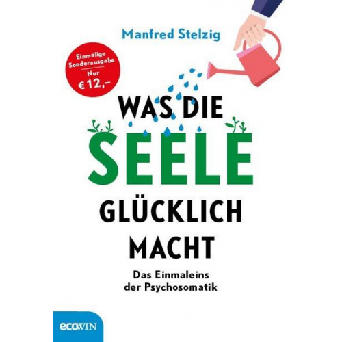 Manfred Stelzig - Was die Seele glücklich macht