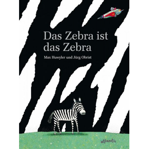 Max Huwyler - Das Zebra ist das Zebra