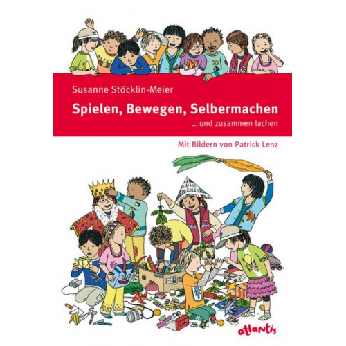 Susanne Stöcklin-Meier - Spielen, Bewegen, Selbermachen … und zusammen lachen