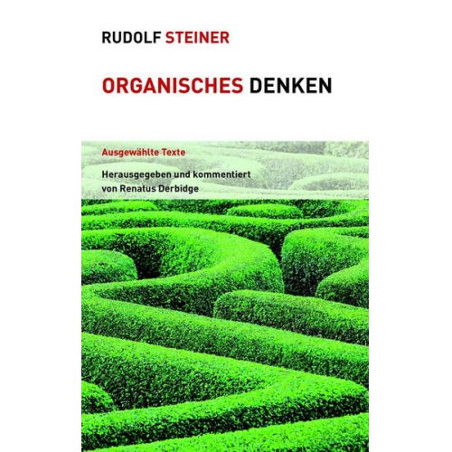 Rudolf Steiner - Organisches Denken