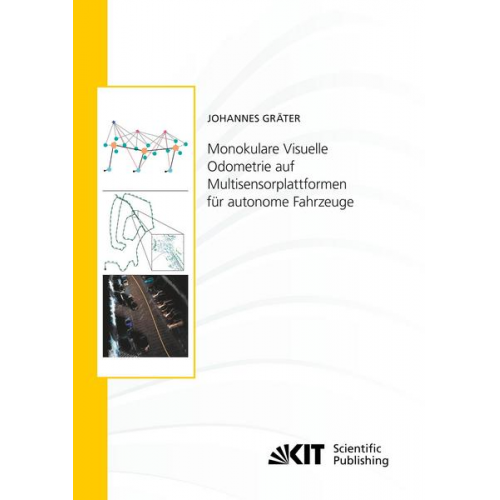 Johannes Gräter - Monokulare Visuelle Odometrie auf Multisensorplattformen für autonome Fahrzeuge