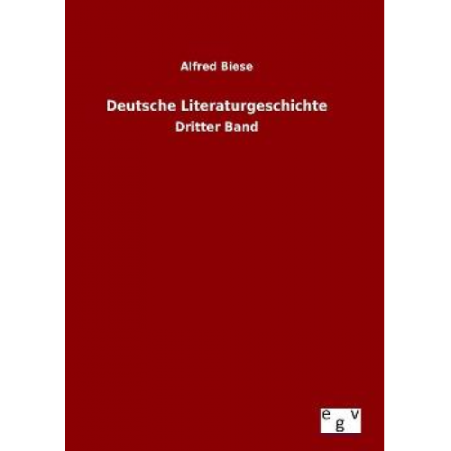 Alfred Biese - Deutsche Literaturgeschichte