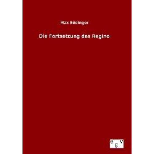 Max Büdinger - Die Fortsetzung des Regino