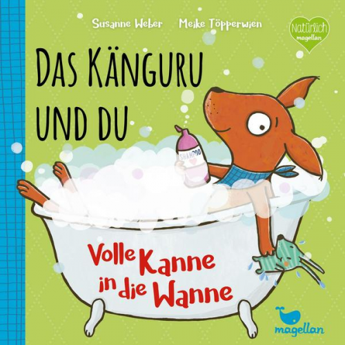 Susanne Weber - Das Känguru und du - Volle Kanne in die Wanne!