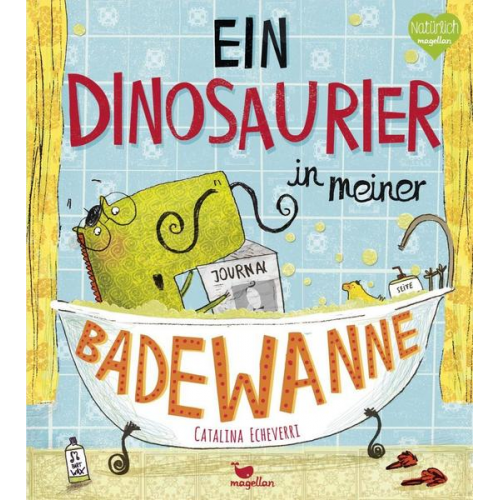 Catalina Echeverri - Ein Dinosaurier in meiner Badewanne