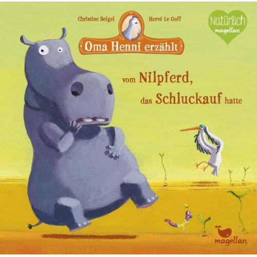 Christine Beigel - Oma Henni erzählt vom Nilpferd, das Schluckauf hatte / Oma Henni Bd.5