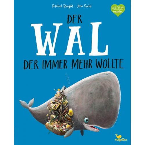 Rachel Bright - Der Wal, der immer mehr wollte