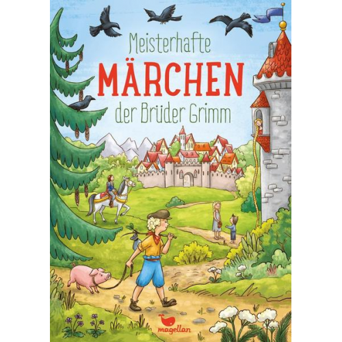 Jacob und Wilhelm Grimm - Meisterhafte Märchen der Brüder Grimm