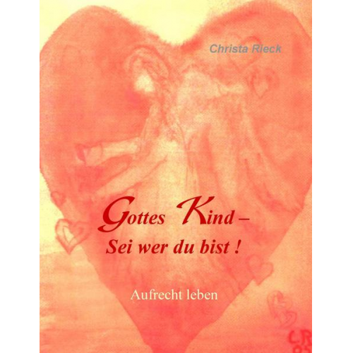 Christa Rieck - Gottes Kind - Sei wer du bist