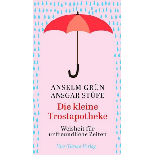 Anselm Grün & Ansgar Stüfe - Die kleine Trostapotheke