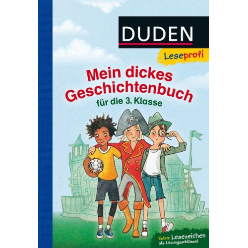 Bernhard Hagemann & Jutta Wilke & Luise Holthausen & Sabine Rahn - Duden Leseprofi – Mein dickes Geschichtenbuch für die 3. Klasse