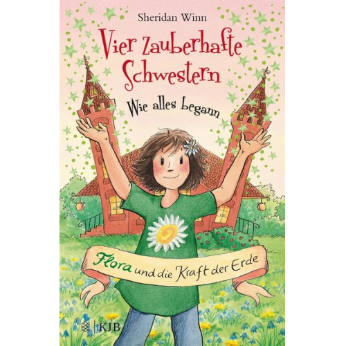 Sheridan Winn - Vier zauberhafte Schwestern – Wie alles begann: Flora und die Kraft der Erde