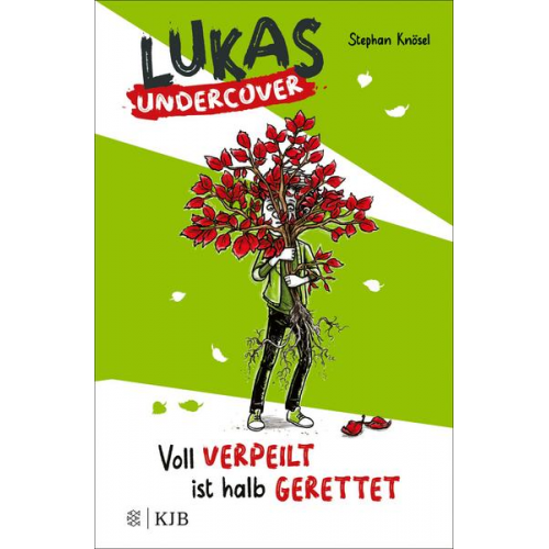 Stephan Knösel - Lukas Undercover – Voll verpeilt ist halb gerettet