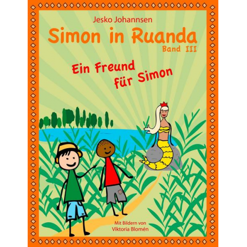 Jesko Johannsen - Simon in Ruanda - Ein Freund für Simon