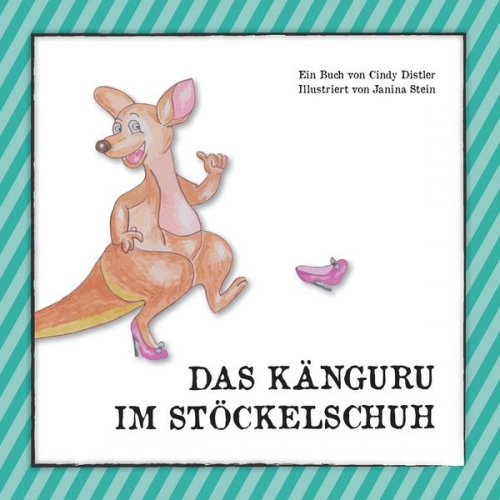 Cindy Distler - Das Känguru im Stöckelschuh