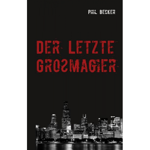 Phil Becker - Der letzte Großmagier