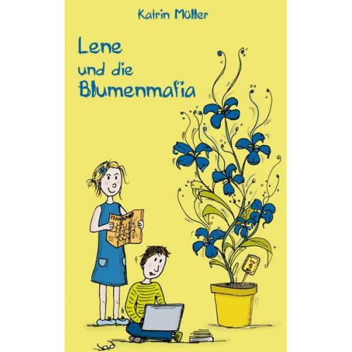 Katrin Müller - Lene und die Blumenmafia