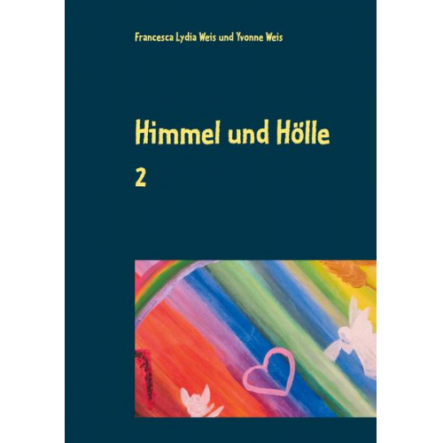 Francesca Lydia Weis & Yvonne Weis - Himmel und Hölle 2