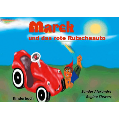 Sandor Alexandre - Marek und das rote Rutscheauto