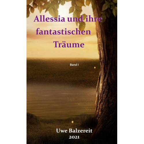 Uwe Balzereit - Alessia und ihre fantastischen Träume