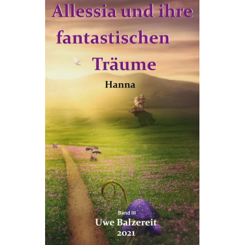 Uwe Balzereit - Alessia und ihre fantastischen Träume