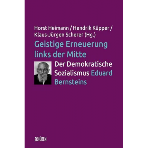 Geistige Erneuerung links der Mitte. Der Demokratische Sozialismus Eduard Bernsteins.