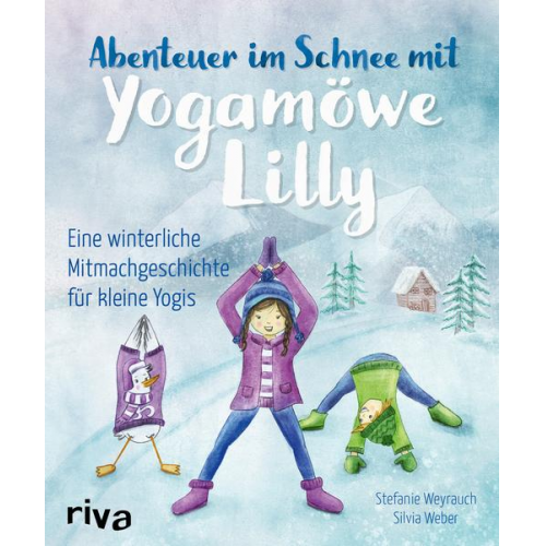 Stefanie Weyrauch - Abenteuer im Schnee mit Yogamöwe Lilly