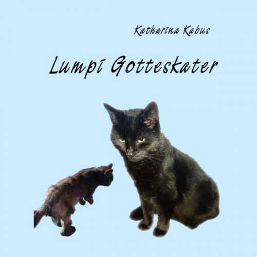 Katharina Kabus - Lumpi Gotteskater