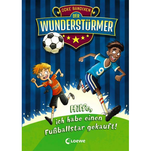 Ocke Bandixen - Der Wunderstürmer (Band 1) - Hilfe, ich habe einen Fußballstar gekauft!