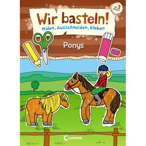 Wir basteln! - Malen, Ausschneiden, Kleben - Ponys