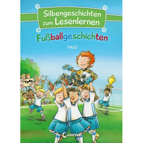 Thilo - Silbengeschichten zum Lesenlernen - Fußballgeschichten