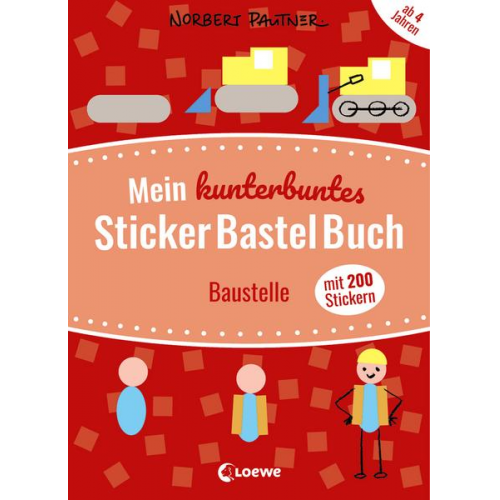 Norbert Pautner - Mein kunterbuntes StickerBastelBuch - Baustelle