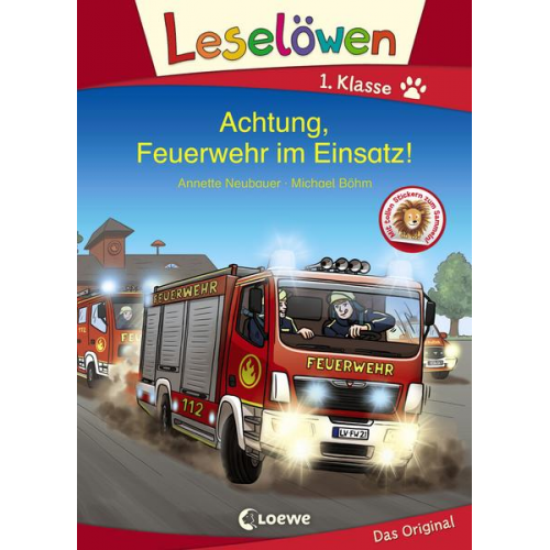 Annette Neubauer - Leselöwen 1. Klasse - Achtung, Feuerwehr im Einsatz!