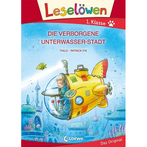 Thilo - Leselöwen 1. Klasse - Die verborgene Unterwasser-Stadt (Großbuchstabenausgabe)