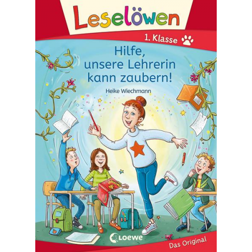 Heike Wiechmann - Leselöwen 1. Klasse - Hilfe, unsere Lehrerin kann zaubern!