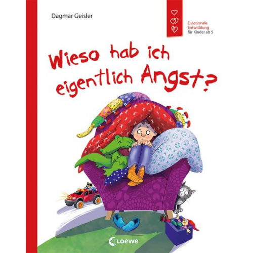 Dagmar Geisler - Wieso hab ich eigentlich Angst? (Starke Kinder, glückliche Eltern)